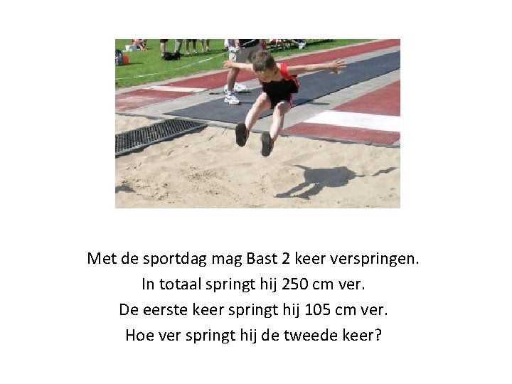 Met de sportdag mag Bast 2 keer verspringen. In totaal springt hij 250 cm