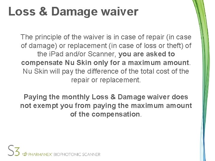 Loss & Damage waiver The principle of the waiver is in case of repair