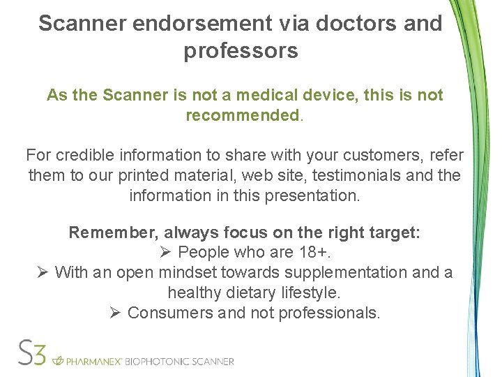Scanner endorsement via doctors and professors As the Scanner is not a medical device,