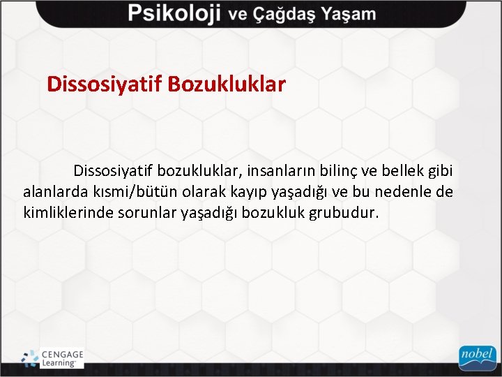 Dissosiyatif Bozukluklar Dissosiyatif bozukluklar, insanların bilinç ve bellek gibi alanlarda kısmi/bütün olarak kayıp yaşadığı