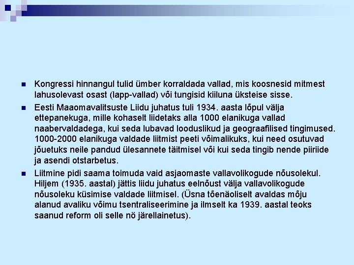 n n n Kongressi hinnangul tulid ümber korraldada vallad, mis koosnesid mitmest lahusolevast osast