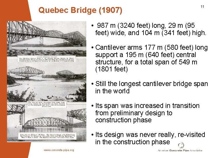 Quebec Bridge (1907) 11 • 987 m (3240 feet) long, 29 m (95 feet)