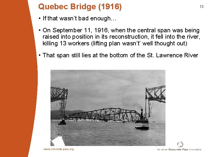 Quebec Bridge (1916) 13 • If that wasn’t bad enough… • On September 11,