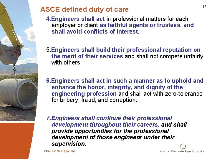 ASCE defined duty of care 15 4. Engineers shall act in professional matters for