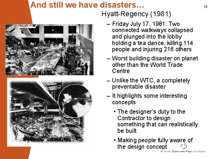 And still we have disasters… Hyatt-Regency (1981) – Friday July 17, 1981: Two connected