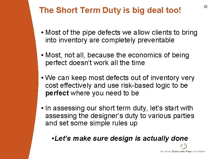 The Short Term Duty is big deal too! • Most of the pipe defects