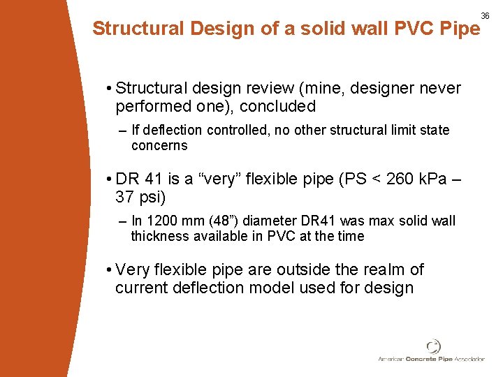 36 Structural Design of a solid wall PVC Pipe • Structural design review (mine,