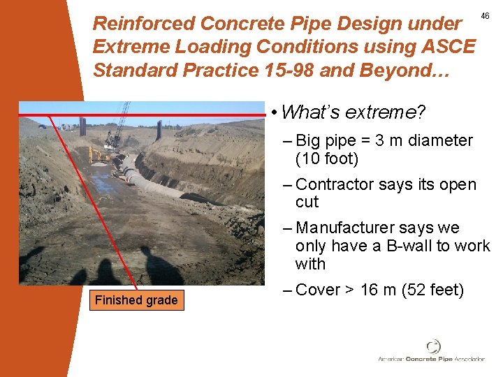 Reinforced Concrete Pipe Design under Extreme Loading Conditions using ASCE Standard Practice 15 -98
