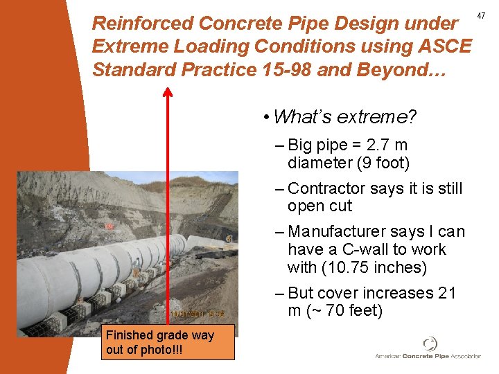 Reinforced Concrete Pipe Design under Extreme Loading Conditions using ASCE Standard Practice 15 -98