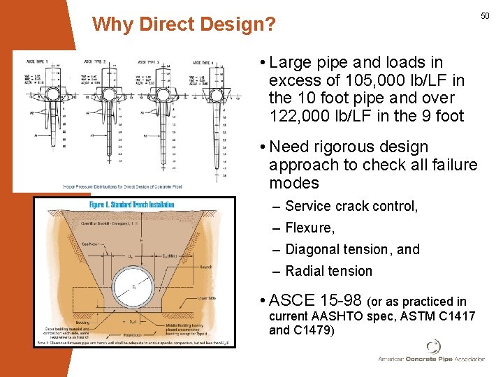 Why Direct Design? • Large pipe and loads in excess of 105, 000 lb/LF