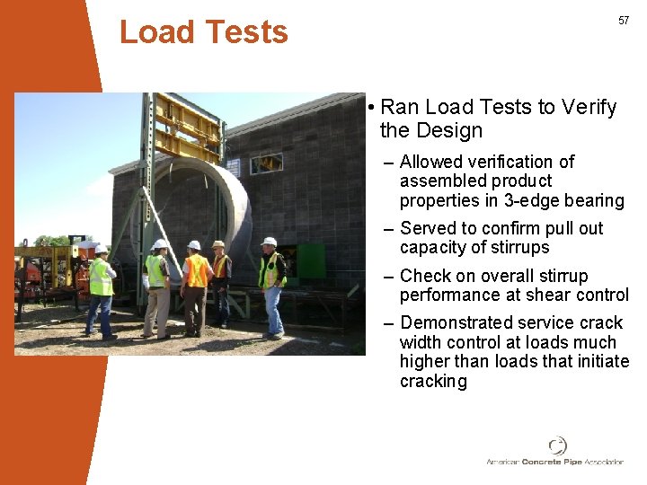Load Tests 57 • Ran Load Tests to Verify the Design – Allowed verification