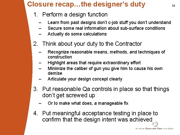 Closure recap…the designer’s duty 1. Perform a design function – – – Learn from
