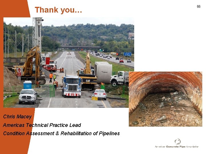 Thank you… Chris Macey Americas Technical Practice Lead Condition Assessment & Rehabilitation of Pipelines