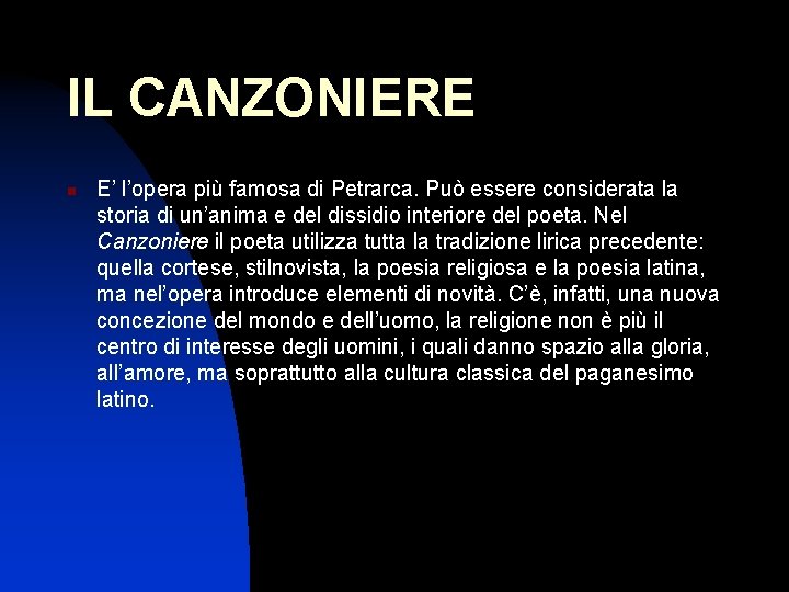 IL CANZONIERE n E’ l’opera più famosa di Petrarca. Può essere considerata la storia