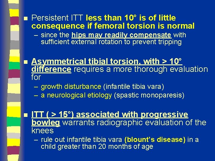 n Persistent ITT less than 10° is of little consequence if femoral torsion is