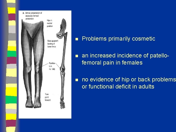 n Problems primarily cosmetic n an increased incidence of patellofemoral pain in females n