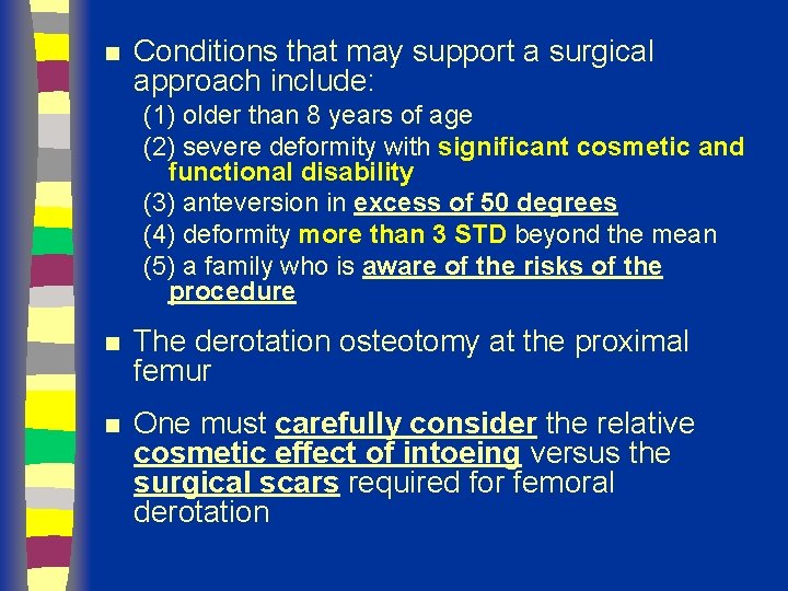 n Conditions that may support a surgical approach include: (1) older than 8 years