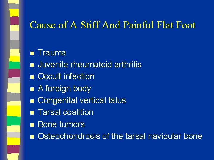 Cause of A Stiff And Painful Flat Foot n n n n Trauma Juvenile