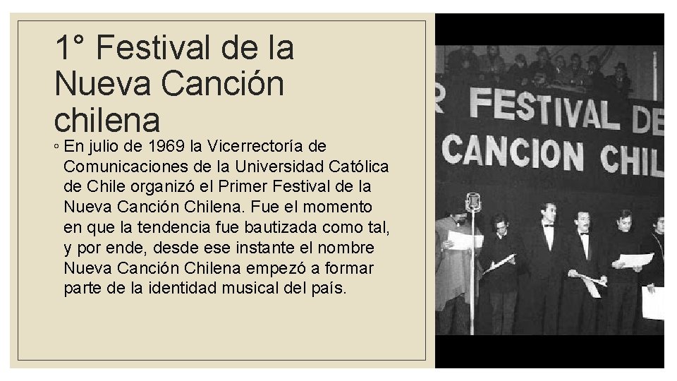 1° Festival de la Nueva Canción chilena ◦ En julio de 1969 la Vicerrectoría
