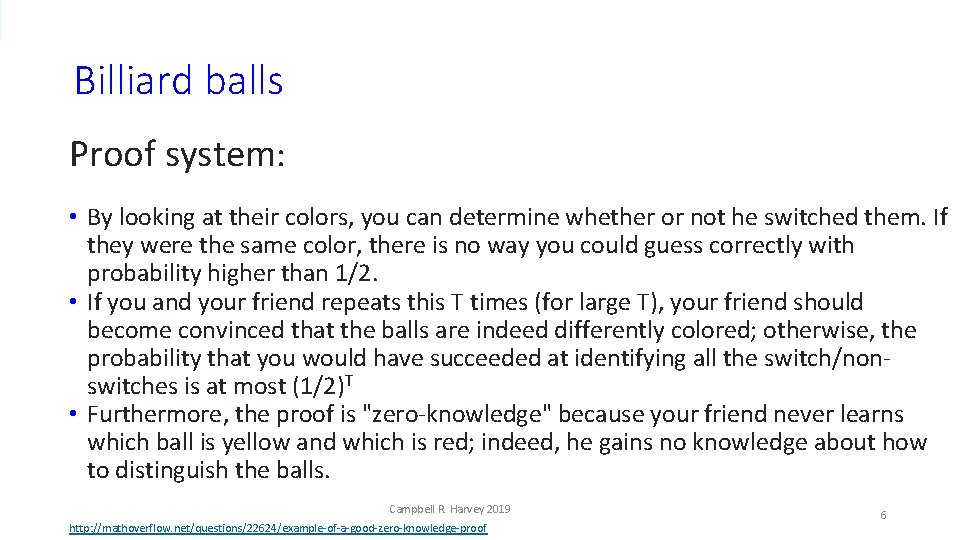 Billiard balls Proof system: • By looking at their colors, you can determine whether