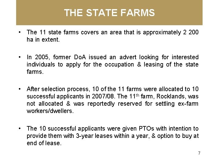 THE STATE FARMS • The 11 state farms covers an area that is approximately