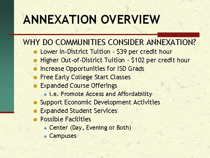 ANNEXATION OVERVIEW WHY DO COMMUNITIES CONSIDER ANNEXATION? n n n n Lower In-District Tuition