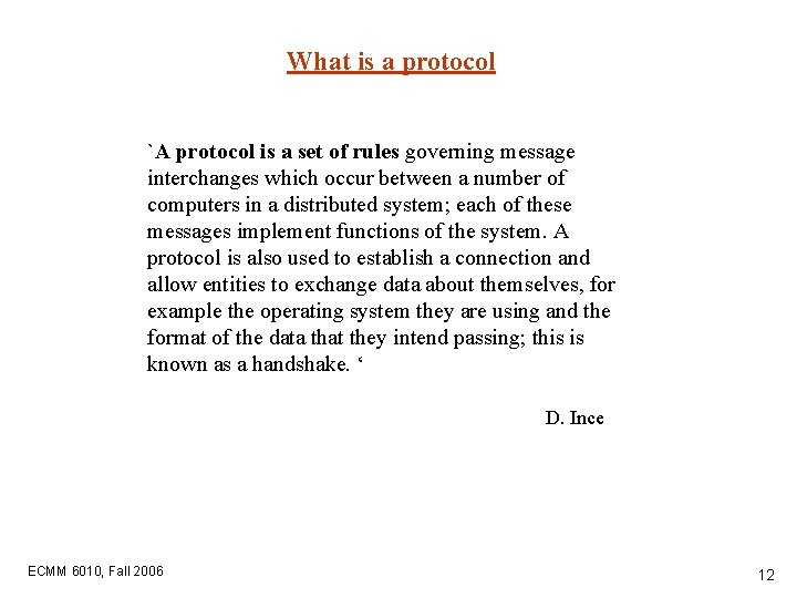 What is a protocol `A protocol is a set of rules governing message interchanges