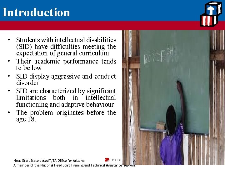 Introduction • Students with intellectual disabilities (SID) have difficulties meeting the expectation of general
