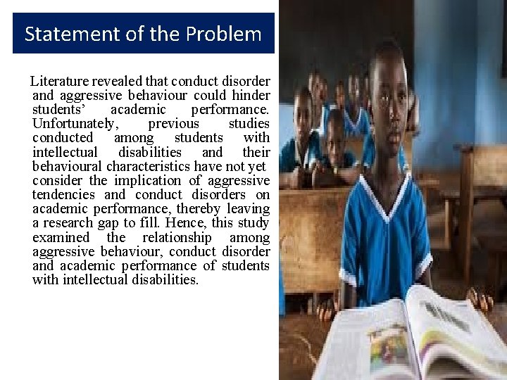 Statement of the Problem Literature revealed that conduct disorder and aggressive behaviour could hinder