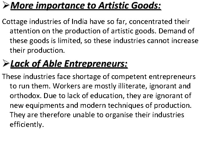 ØMore importance to Artistic Goods: Cottage industries of India have so far, concentrated their