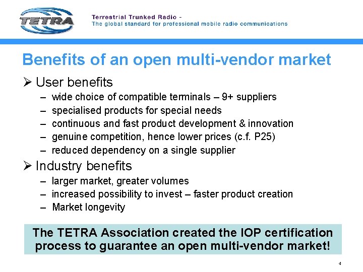 Benefits of an open multi-vendor market Ø User benefits – – – wide choice