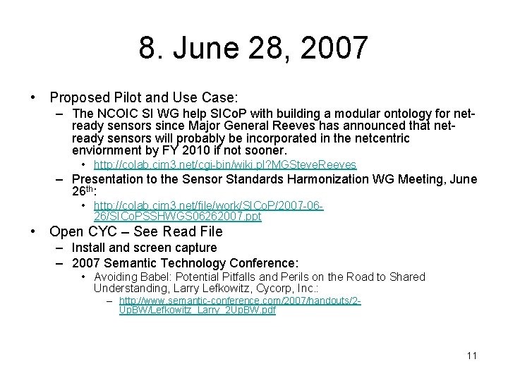 8. June 28, 2007 • Proposed Pilot and Use Case: – The NCOIC SI