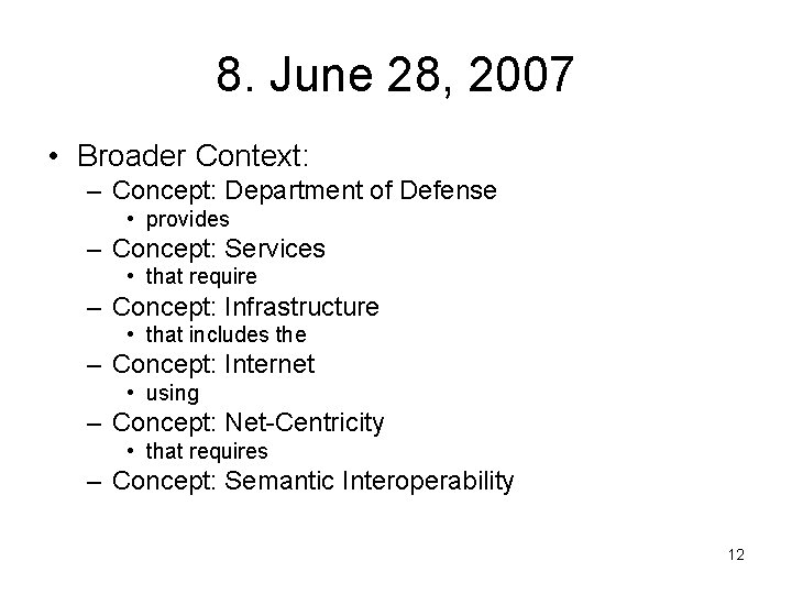 8. June 28, 2007 • Broader Context: – Concept: Department of Defense • provides