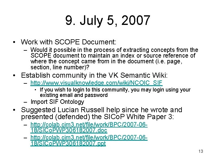 9. July 5, 2007 • Work with SCOPE Document: – Would it possible in
