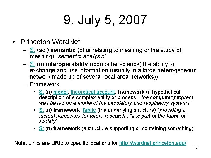 9. July 5, 2007 • Princeton Word. Net: – S: (adj) semantic (of or