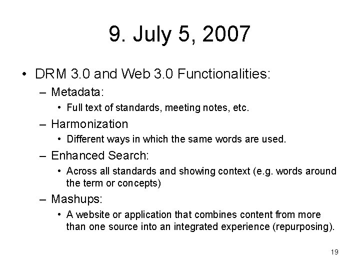 9. July 5, 2007 • DRM 3. 0 and Web 3. 0 Functionalities: –