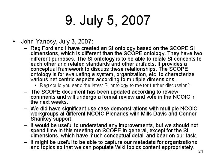 9. July 5, 2007 • John Yanosy, July 3, 2007: – Reg Ford and