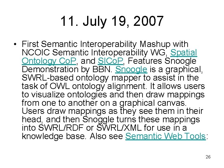 11. July 19, 2007 • First Semantic Interoperability Mashup with NCOIC Semantic Interoperability WG,