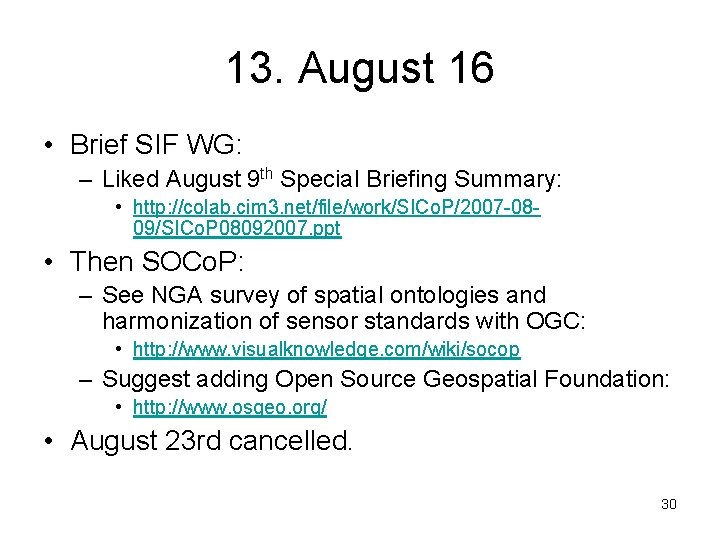 13. August 16 • Brief SIF WG: – Liked August 9 th Special Briefing