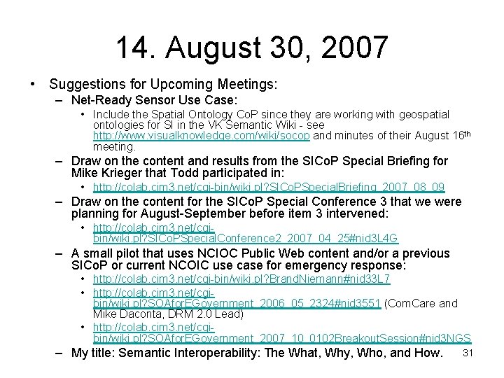 14. August 30, 2007 • Suggestions for Upcoming Meetings: – Net-Ready Sensor Use Case: