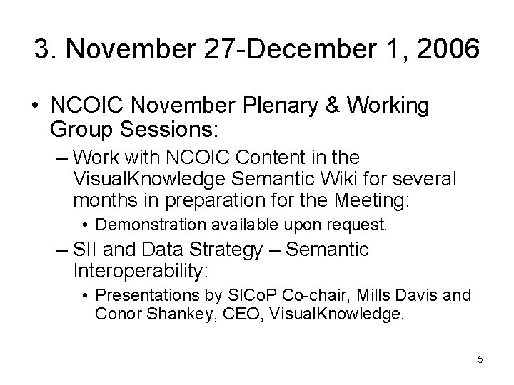 3. November 27 -December 1, 2006 • NCOIC November Plenary & Working Group Sessions: