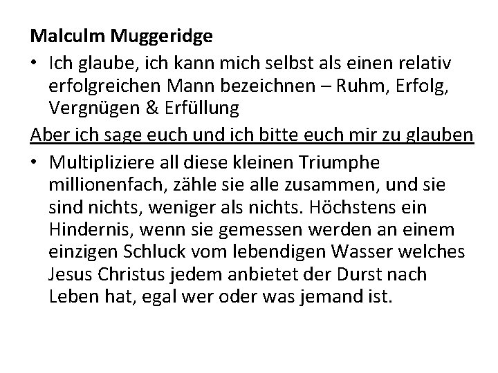 Malculm Muggeridge • Ich glaube, ich kann mich selbst als einen relativ erfolgreichen Mann