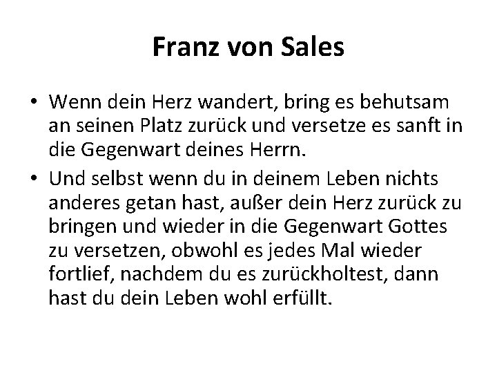 Franz von Sales • Wenn dein Herz wandert, bring es behutsam an seinen Platz