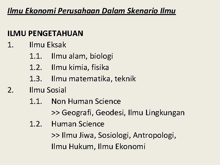 Ilmu Ekonomi Perusahaan Dalam Skenario Ilmu ILMU PENGETAHUAN 1. Ilmu Eksak 1. 1. Ilmu