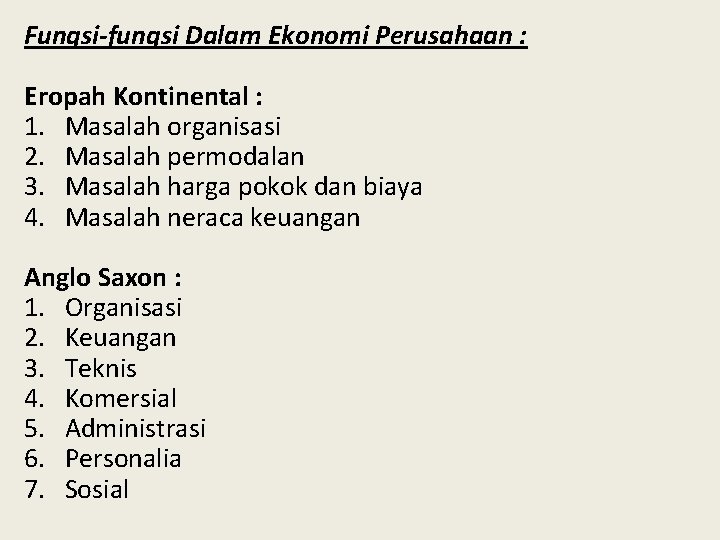 Fungsi-fungsi Dalam Ekonomi Perusahaan : Eropah Kontinental : 1. Masalah organisasi 2. Masalah permodalan