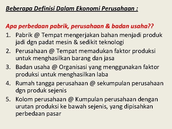 Beberapa Definisi Dalam Ekonomi Perusahaan : Apa perbedaan pabrik, perusahaan & badan usaha? ?