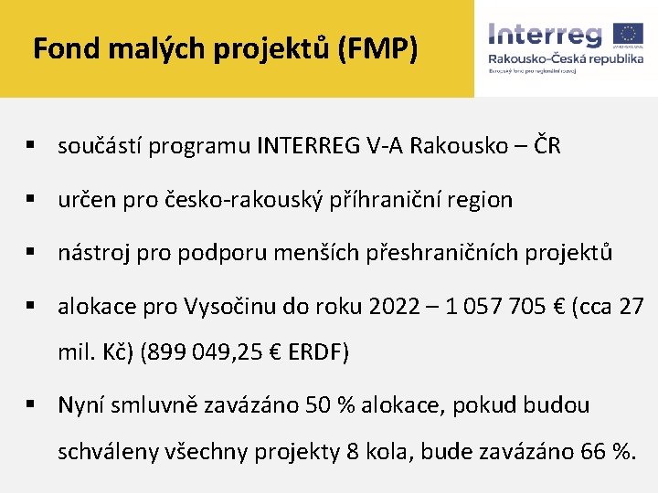 Fond malých projektů (FMP) § součástí programu INTERREG V-A Rakousko – ČR § určen