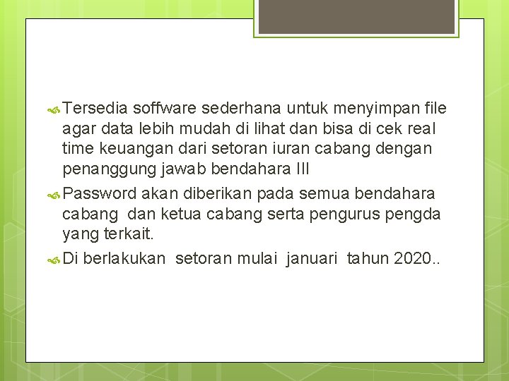  Tersedia soffware sederhana untuk menyimpan file agar data lebih mudah di lihat dan