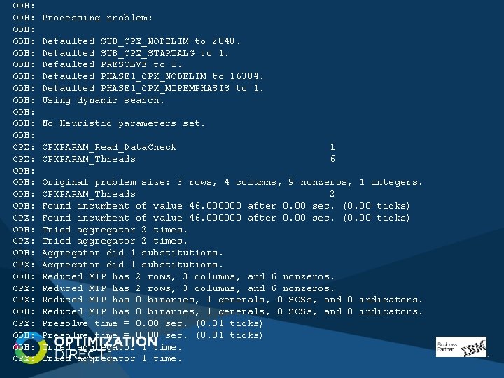 ODH: ODH: ODH: CPX: ODH: CPX: ODH: CPX: ODH: CPX: Processing problem: Defaulted SUB_CPX_NODELIM ODH: ODH: ODH: CPX: ODH: CPX: ODH: CPX: ODH: CPX: Processing problem: Defaulted SUB_CPX_NODELIM