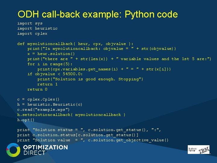 ODH call-back example: Python code import sys import heuristic import cplex def mysolutioncallback( heur, ODH call-back example: Python code import sys import heuristic import cplex def mysolutioncallback( heur,